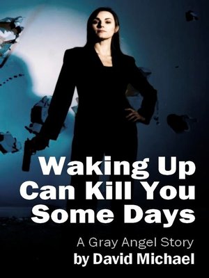 cover image of Waking Up Can Kill You Some Days